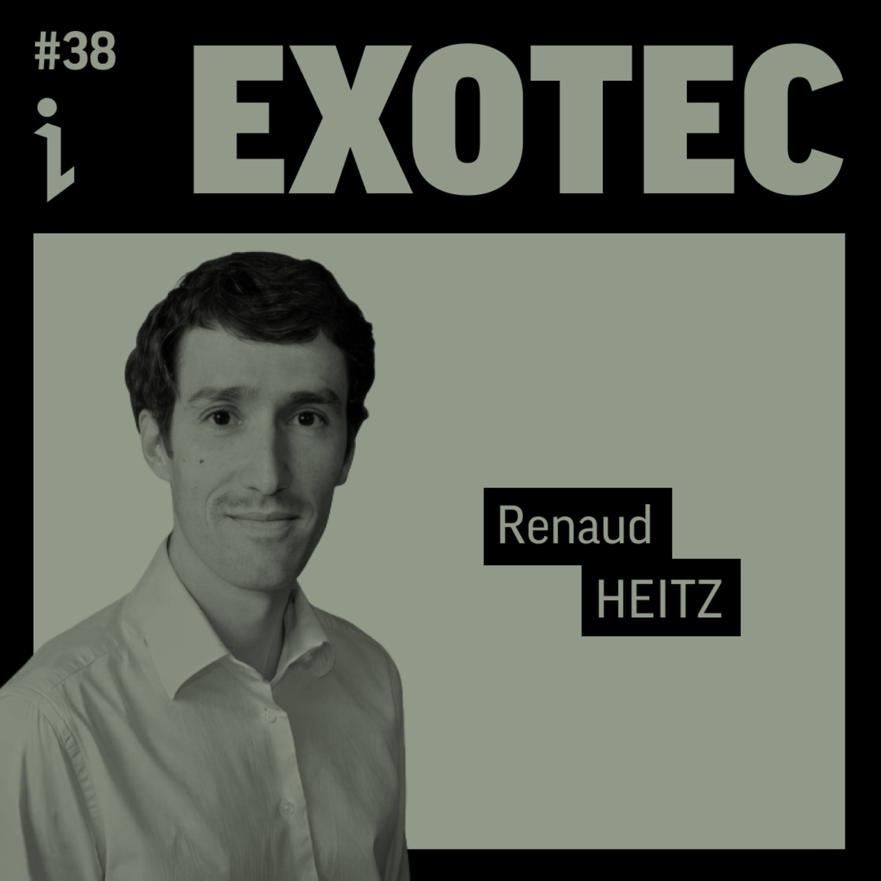 🇫🇷 #38 – Renaud Heitz – Co-fondateur & CTO – Exotec 🎙️ La 1ère licorne industrielle française à la conquète du monde !