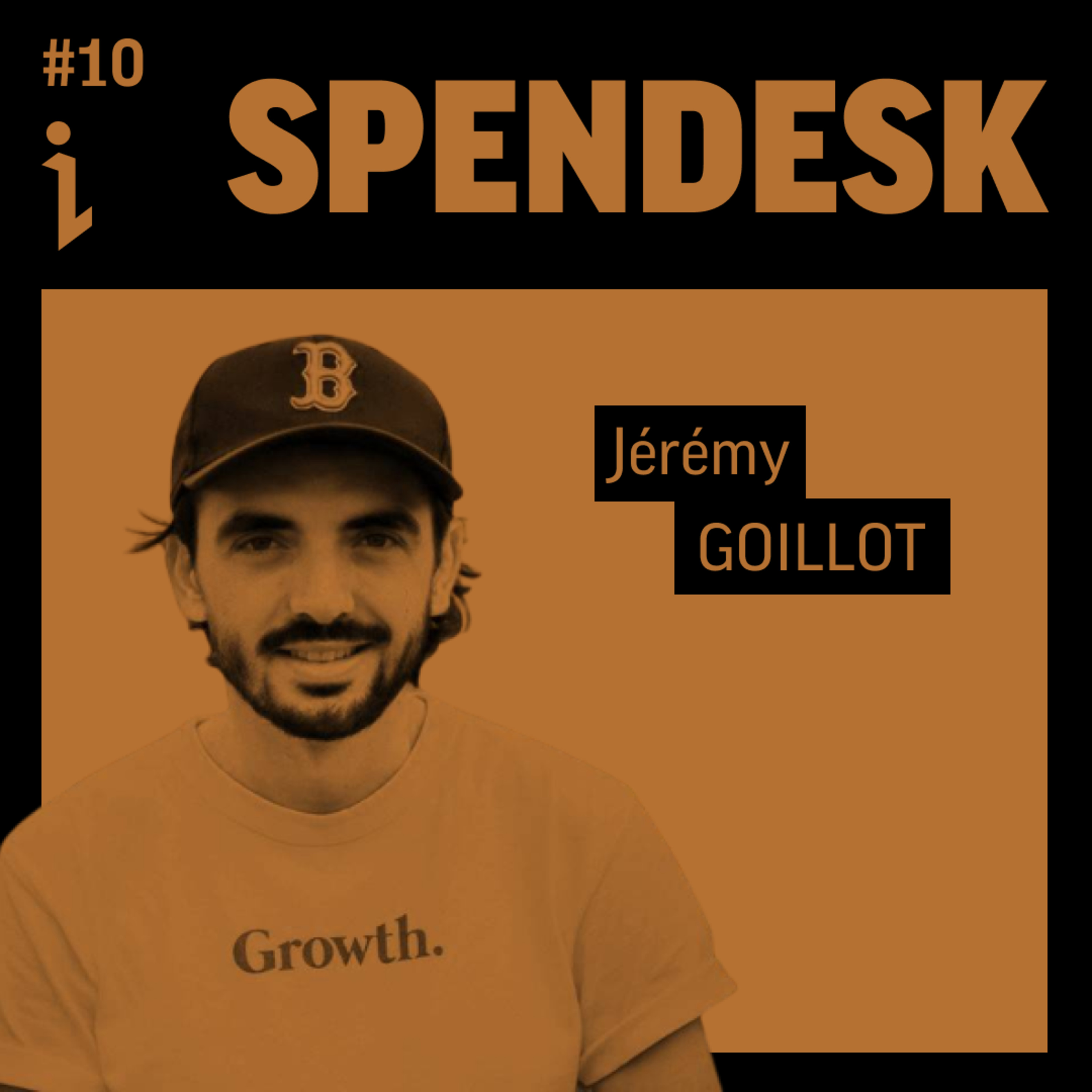 🇫🇷 #10 – Jérémy Goillot – Head of growth – Spendesk 🎙️ Comment mettre en place une organisation Growth optimale ? 