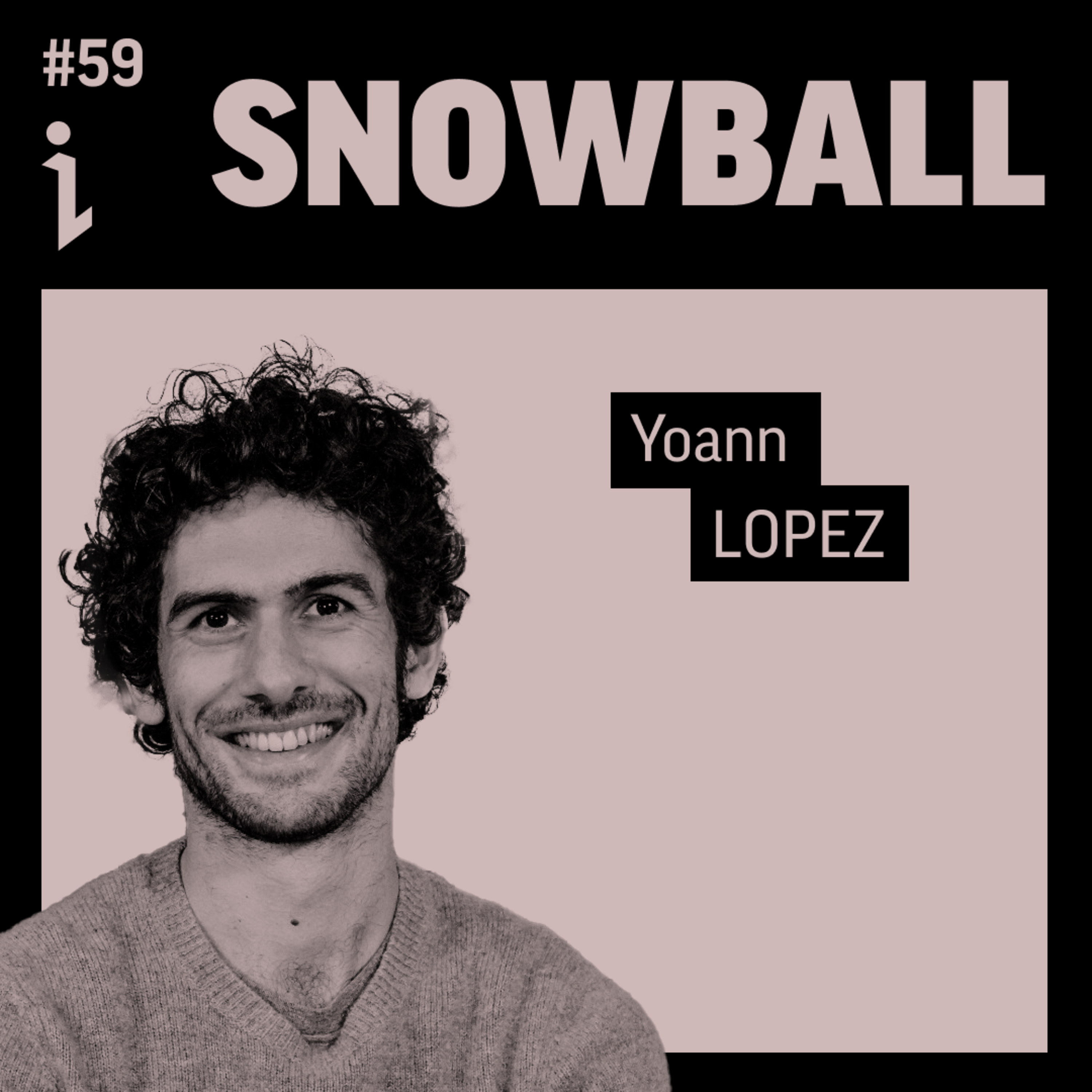 🇫🇷 #59 – Yoann Lopez – Fondateur – Snowball🎙️ Transformer un side project en business model