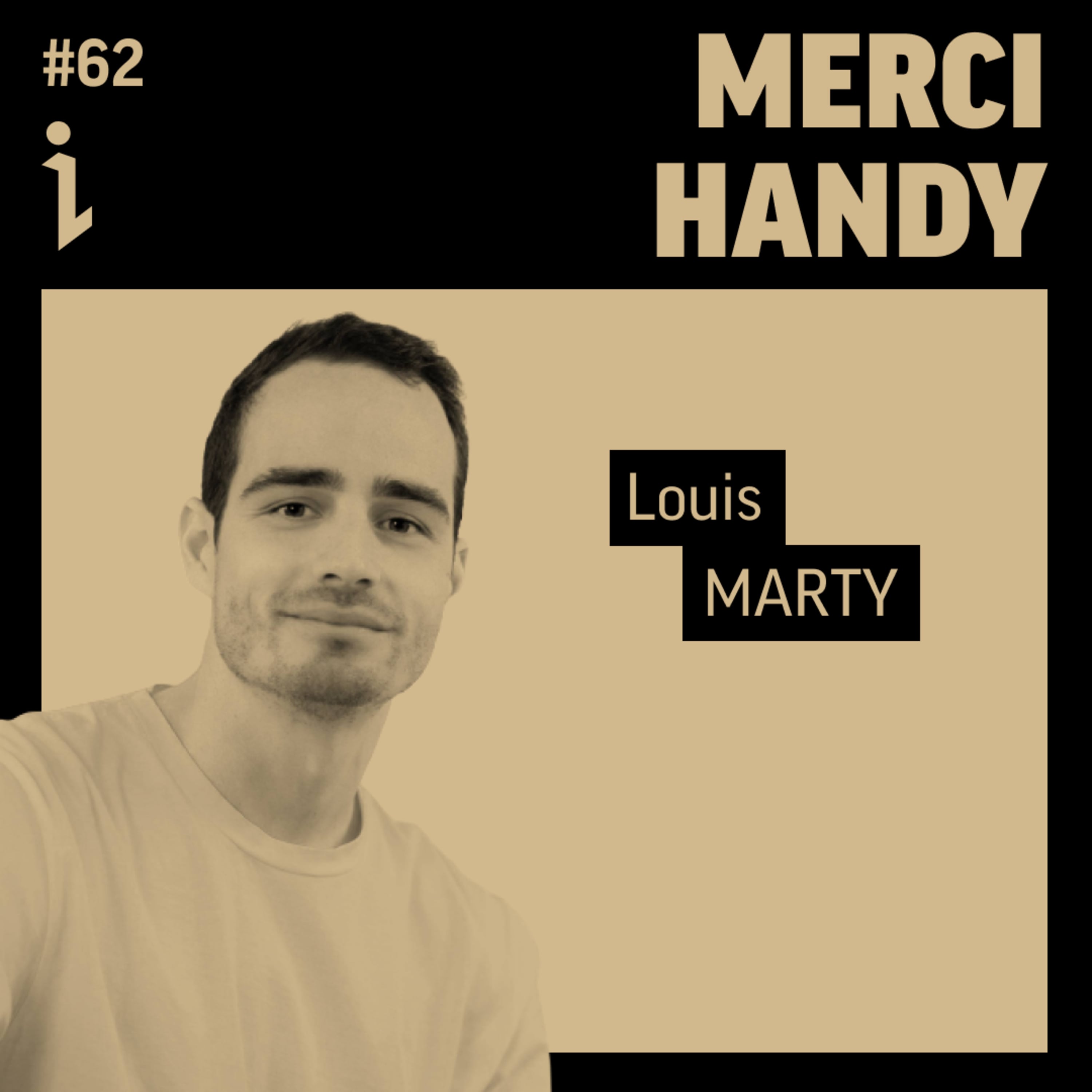 🇫🇷 #62 – Louis Marty – CEO & co-fondateur – Merci Handy 🎙️ Placer les émotions au centre de ses produits et de son management