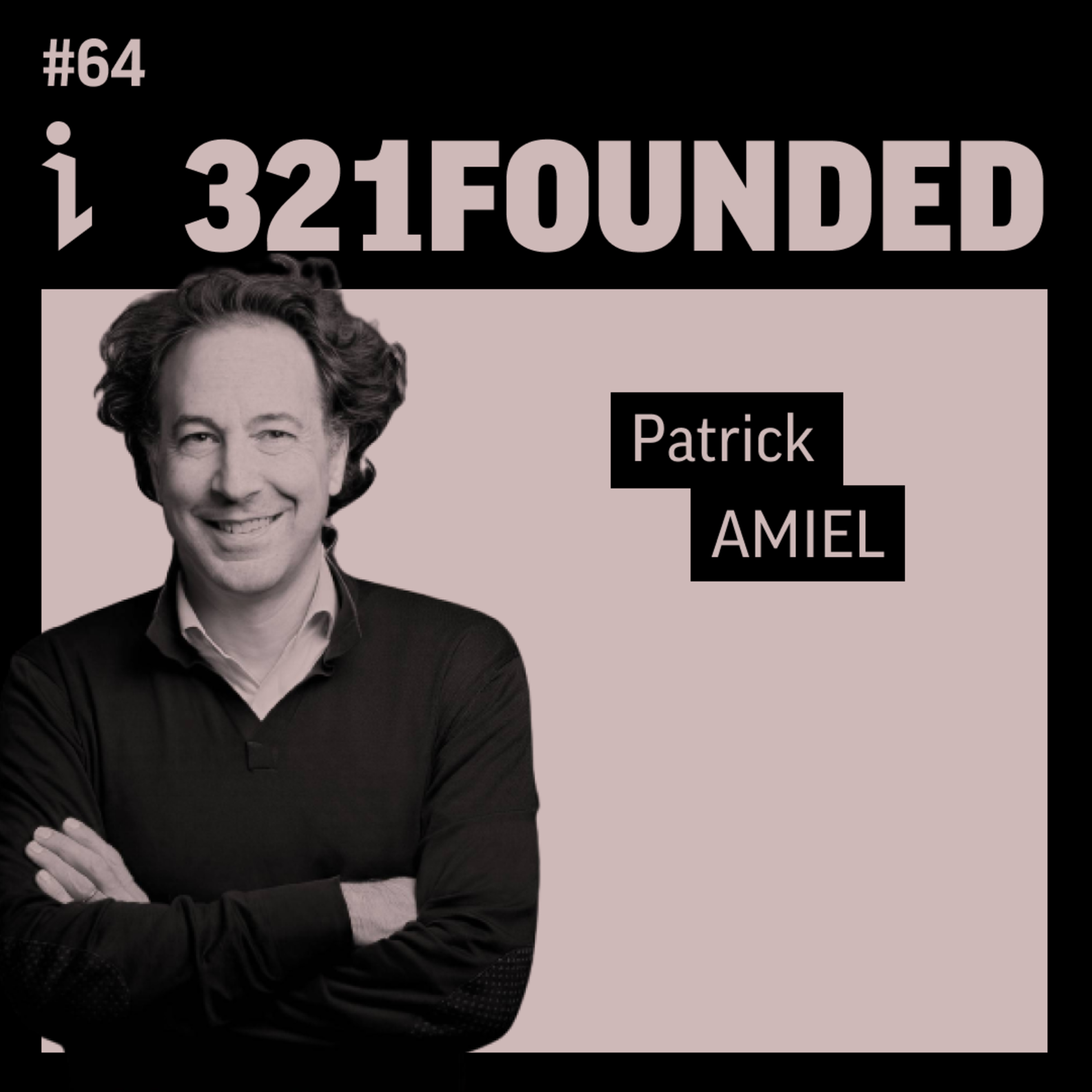 🇫🇷 #64 – Patrick Amiel – CEO & co-fondateur – 321founded 🎙️ Les start-ups l'animent. Les grands groupes le fascinent. Il connecte les deux.