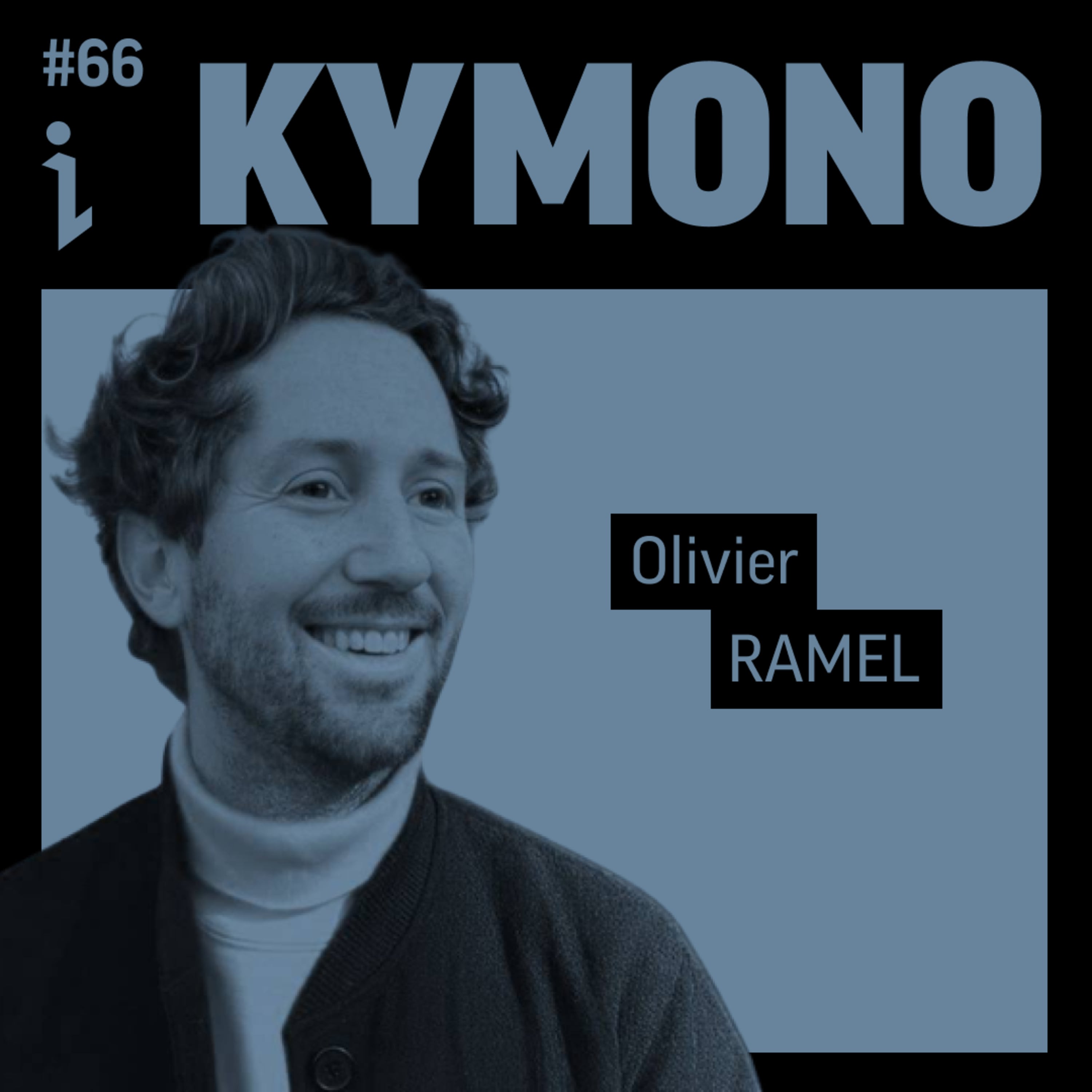 #66 – Olivier Ramel – CEO & co-fondateur – Kymono 🎙️ Le B2B se cherche. Il lui répond avec le culture design à la française. Il s'empare du marché.