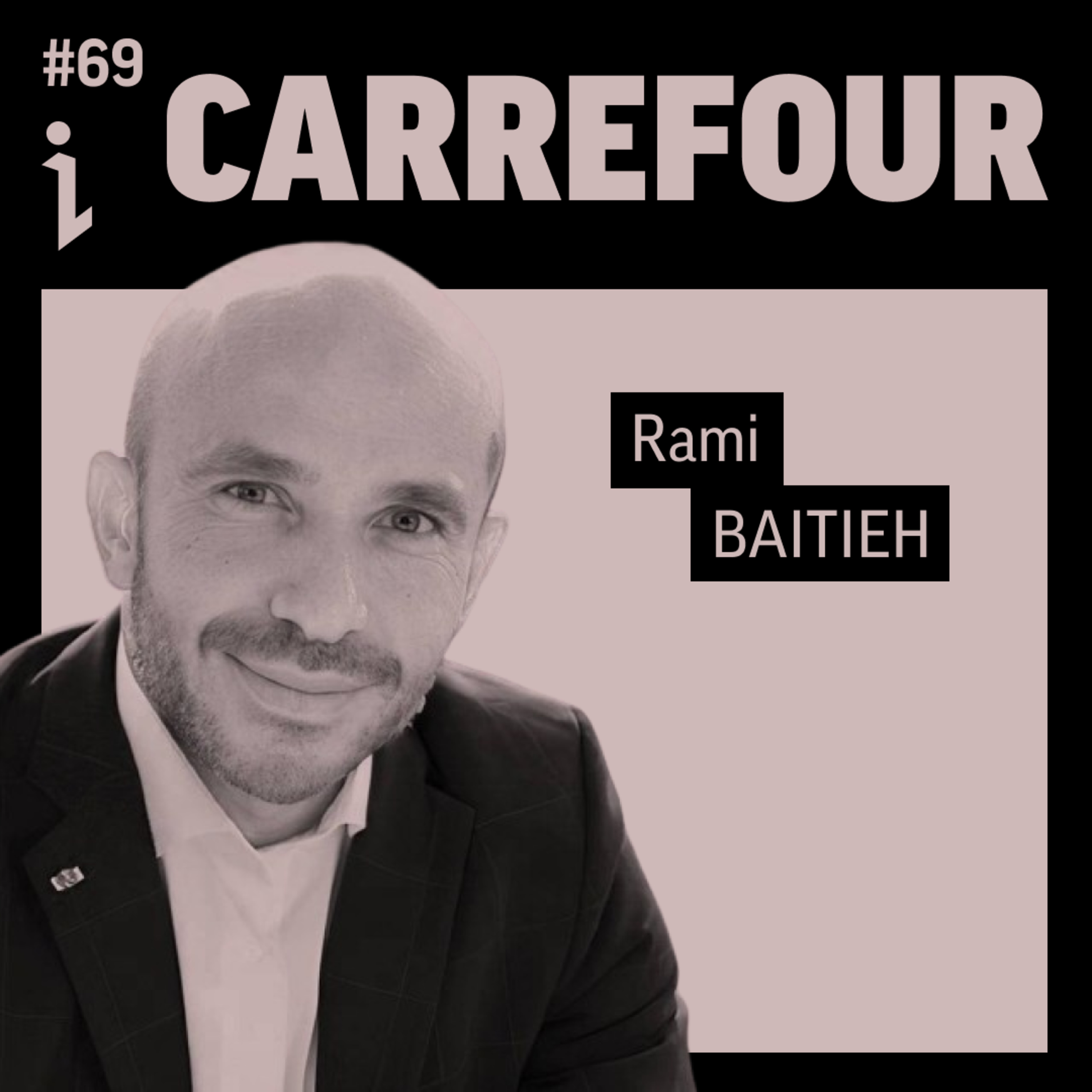 #69 – Rami Baitiéh – ex-CEO – Carrefour 🎙️ Il arrive en tant que stagiaire et devient CEO d’une boite à 40 Mds de CA. 