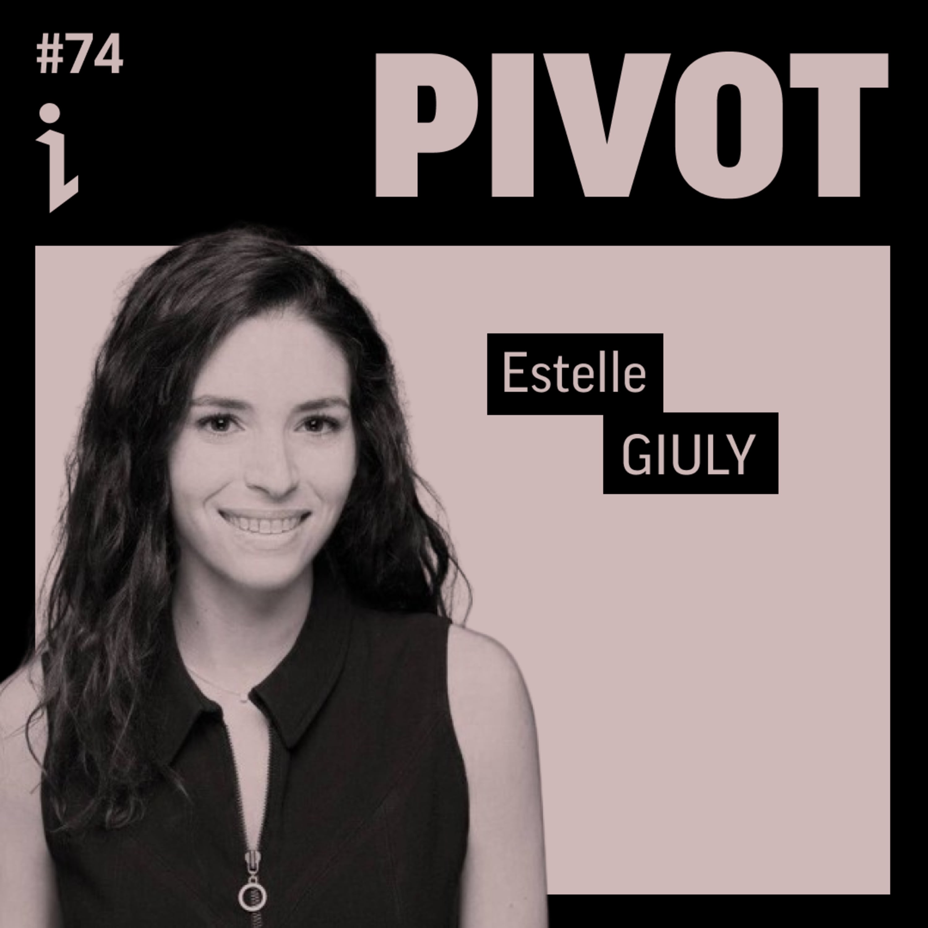 #74 – Estelle Giuly – CTO & co-fondatrice – Pivot 🎙️ Elle lance sa start-up sans produit et le co-développe avec son premier client